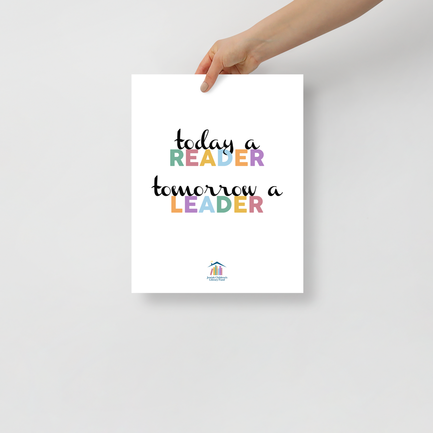 Today a Reader, Tomorrow a Leader Poster Print