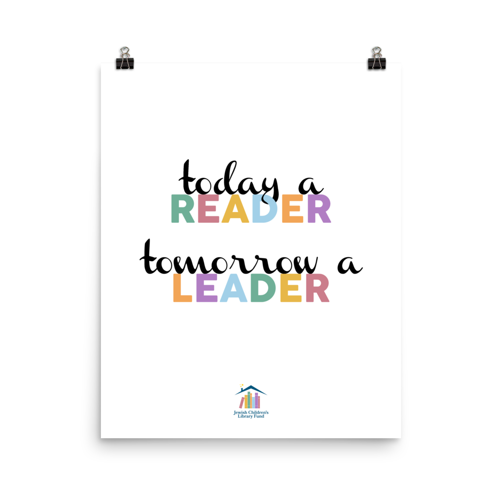 Today a Reader, Tomorrow a Leader Poster Print