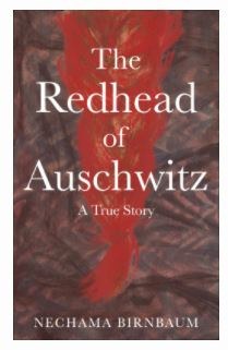 The Redhead of Auschwitz A True Story