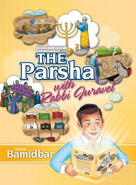 The Parsha with Rabbi Juravel Volume 4 Sefer Bamidbar
