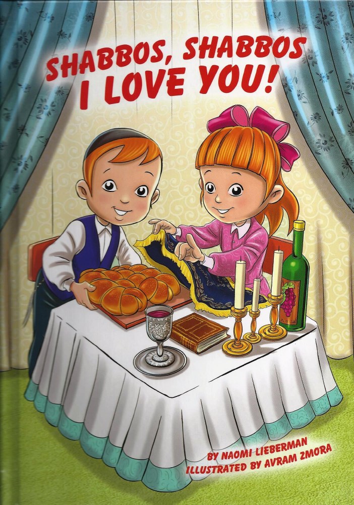 Shabbos, Shabbos I Love You!