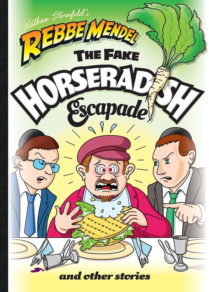 Rebbe Mendel Volume 13 The Fake Horseradish Escapade [Hardcover]