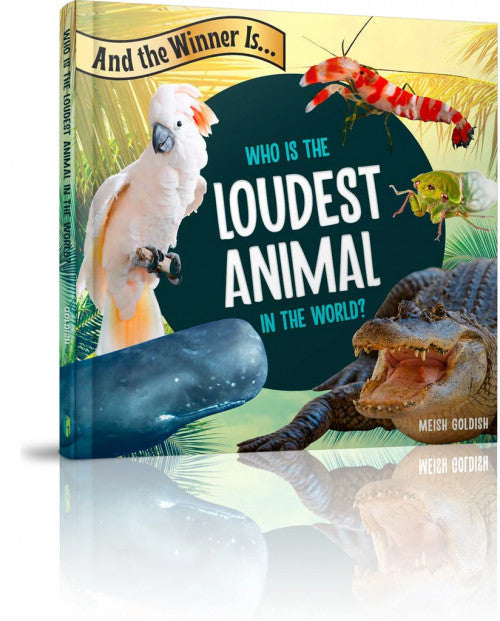 And the Winner Is...Who Is the Loudest Animal in the World