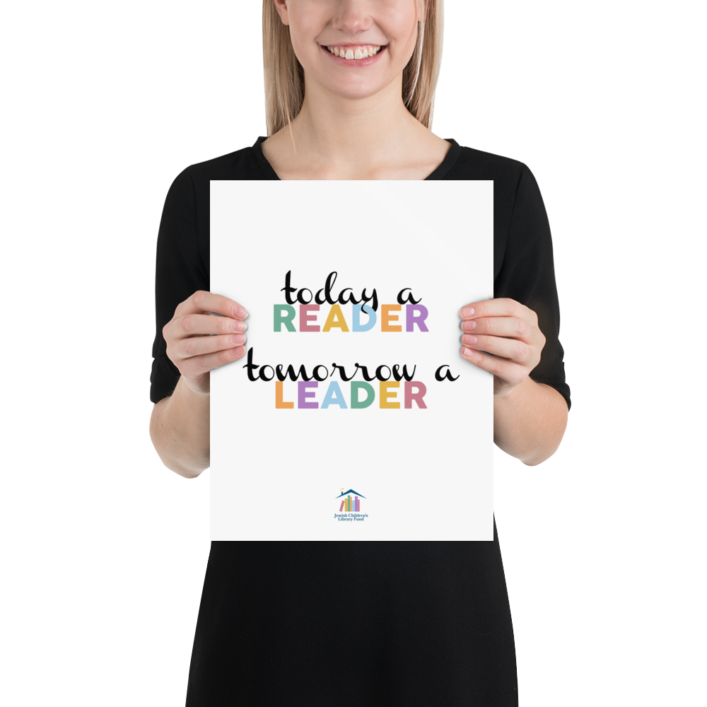 Today a Reader, Tomorrow a Leader Poster Print