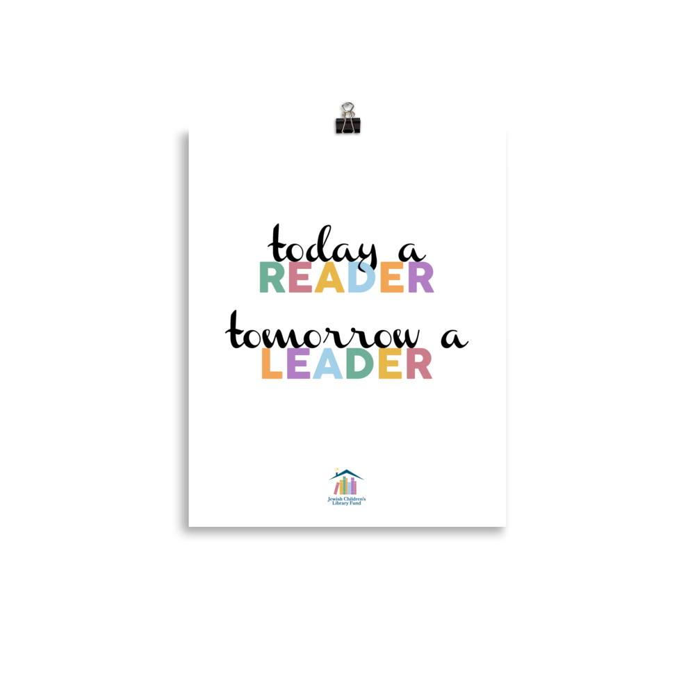 Today a Reader, Tomorrow a Leader Poster Print