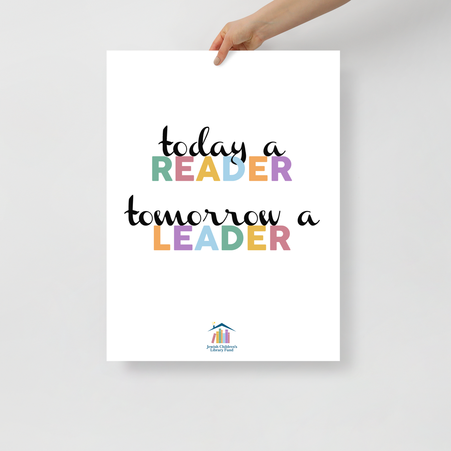 Today a Reader, Tomorrow a Leader Poster Print