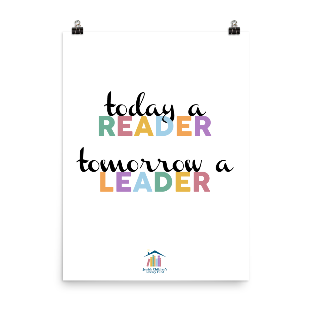 Today a Reader, Tomorrow a Leader Poster Print