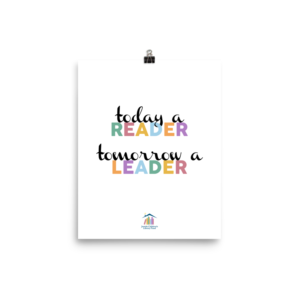 Today a Reader, Tomorrow a Leader Poster Print