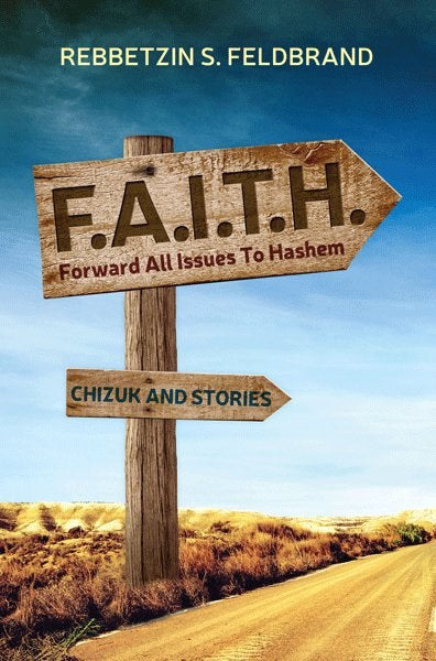 FAITH Forward All Issues To Hashem