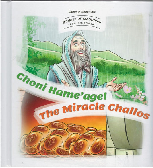 Stories Of Tzaddikim For Children Volume 3 Choni Hame'agel The Miracle Challos