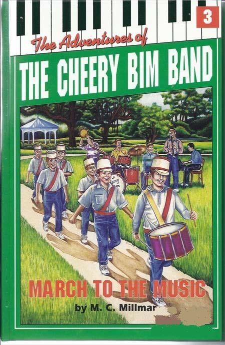 The Adventures of the Cheery Bim Band Volume 3 March to the Music!