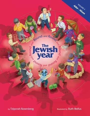 Round and Round The Jewish Year: Volume 3 - Adar to Nissan