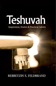 Teshuvah Inspiration, Stories and Practical Advice