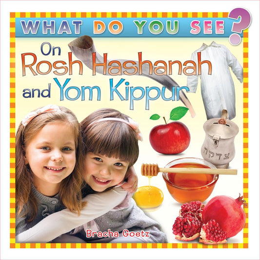 What Do You See on Rosh Hashanah and Yom Kippur? [Boardbook]